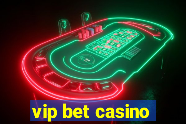 vip bet casino